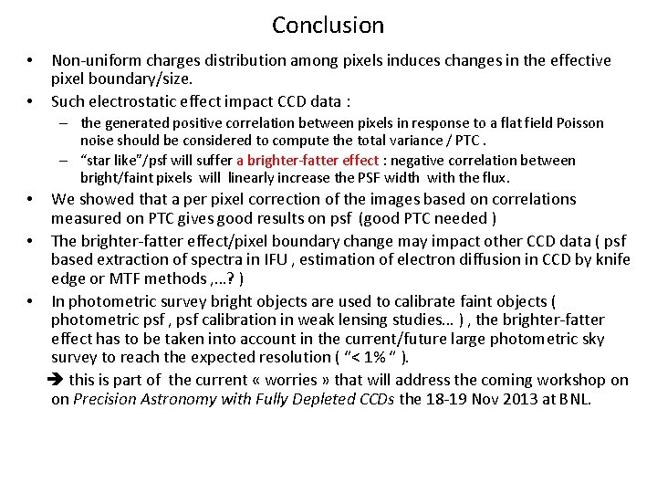 Conclusion • • Non-uniform charges distribution among pixels induces changes in the effective pixel
