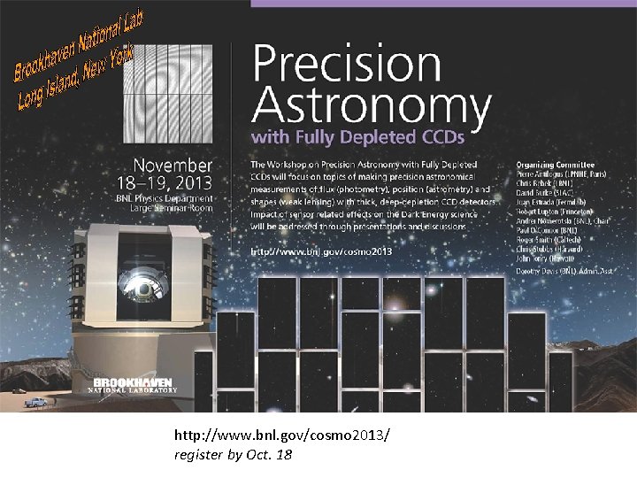http: //www. bnl. gov/cosmo 2013/ register by Oct. 18 
