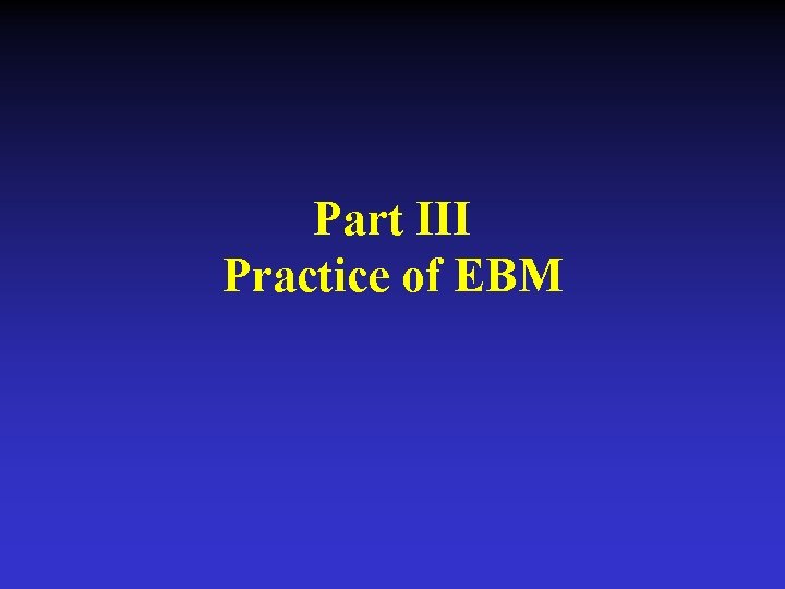 Part III Practice of EBM 