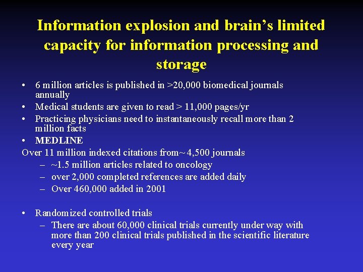 Information explosion and brain’s limited capacity for information processing and storage • 6 million