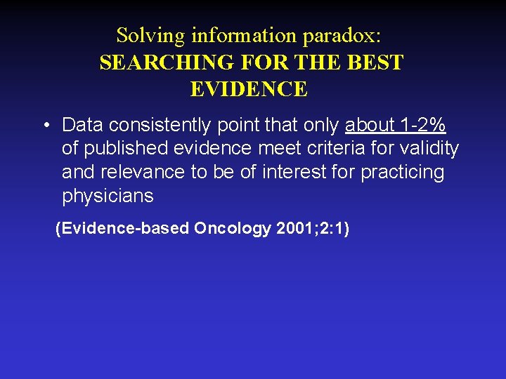 Solving information paradox: SEARCHING FOR THE BEST EVIDENCE • Data consistently point that only