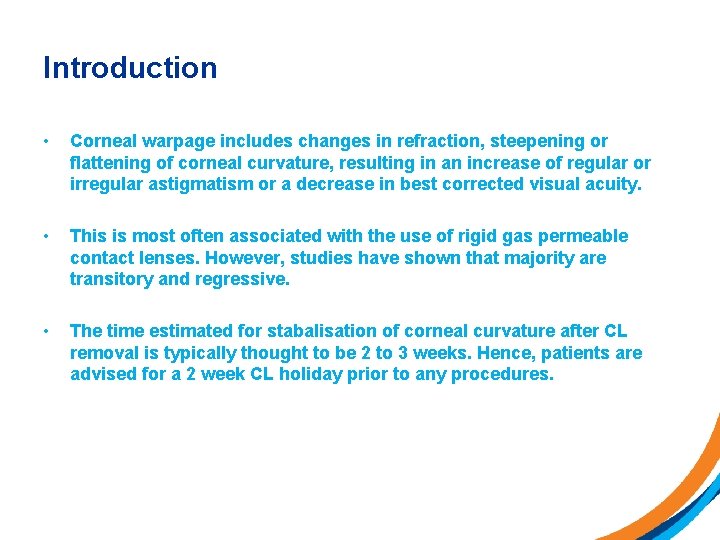 Introduction • Corneal warpage includes changes in refraction, steepening or flattening of corneal curvature,