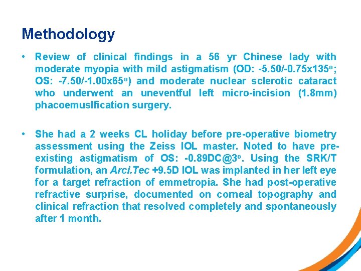 Methodology • Review of clinical findings in a 56 yr Chinese lady with moderate