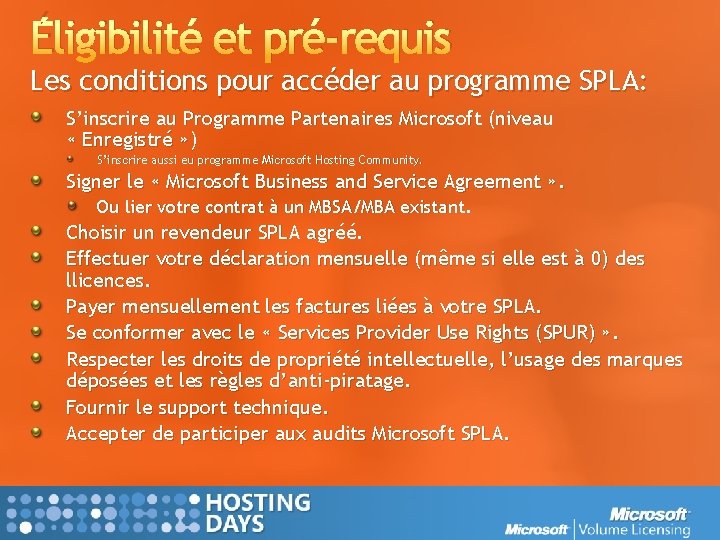 Éligibilité et pré-requis Les conditions pour accéder au programme SPLA: S’inscrire au Programme Partenaires