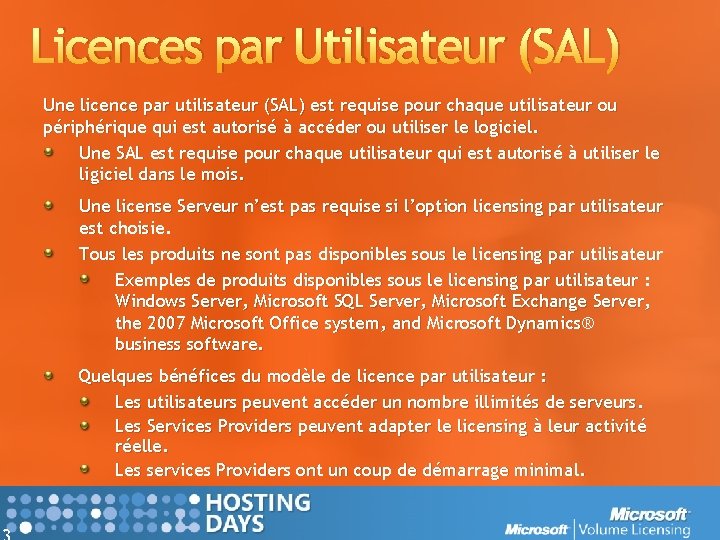 Licences par Utilisateur (SAL) Une licence par utilisateur (SAL) est requise pour chaque utilisateur