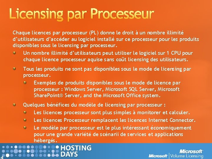 Licensing par Processeur Chaque licences par processeur (PL) donne le droit à un nombre
