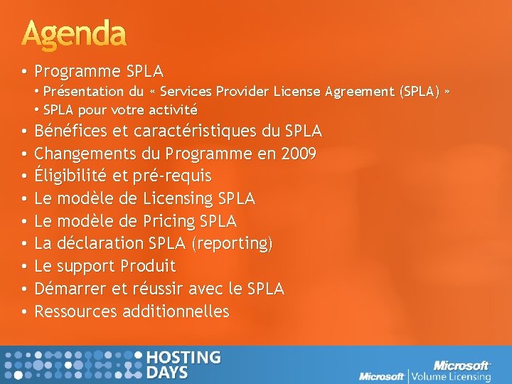 Agenda • Programme SPLA • Présentation du « Services Provider License Agreement (SPLA) »