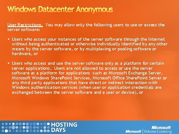 Windows Datacenter Anonymous User Restrictions. You may allow only the following users to use