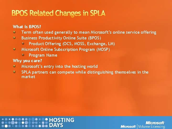 BPOS Related Changes in SPLA What is BPOS? Term often used generally to mean