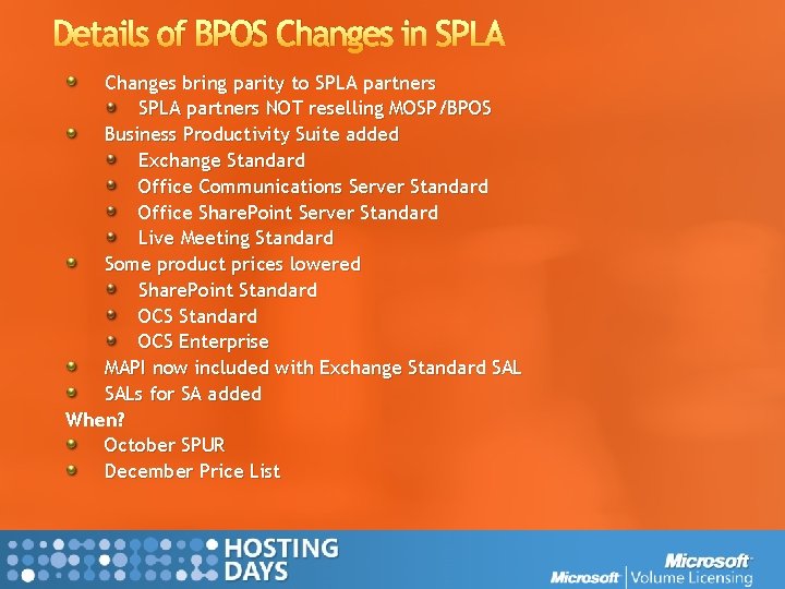Details of BPOS Changes in SPLA Changes bring parity to SPLA partners NOT reselling