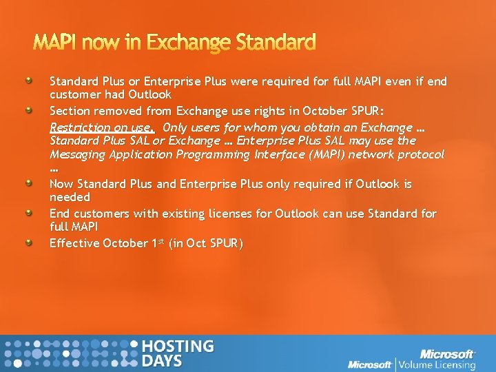MAPI now in Exchange Standard Plus or Enterprise Plus were required for full MAPI