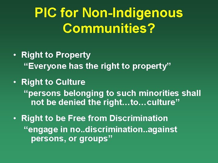 PIC for Non-Indigenous Communities? • Right to Property “Everyone has the right to property”