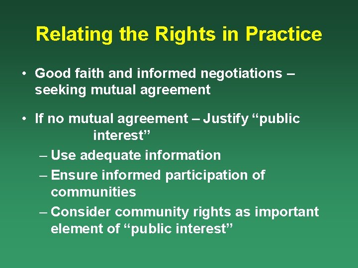 Relating the Rights in Practice • Good faith and informed negotiations – seeking mutual