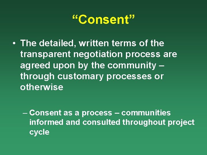 “Consent” • The detailed, written terms of the transparent negotiation process are agreed upon