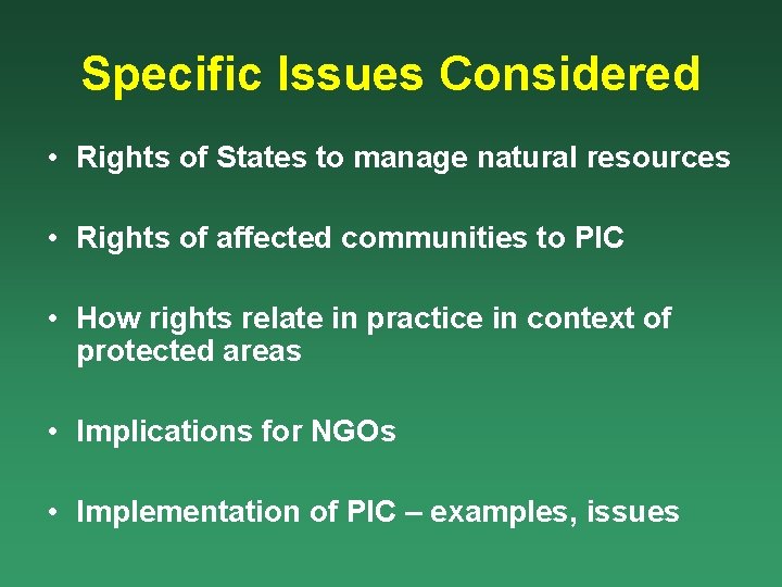 Specific Issues Considered • Rights of States to manage natural resources • Rights of