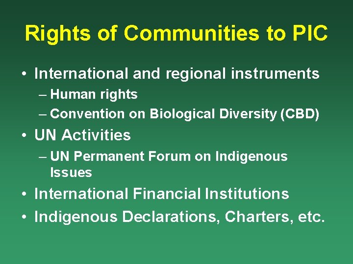 Rights of Communities to PIC • International and regional instruments – Human rights –