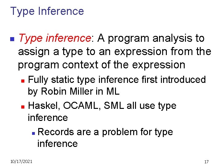 Type Inference n Type inference: A program analysis to assign a type to an