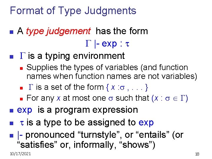 Format of Type Judgments n n A type judgement has the form |- exp