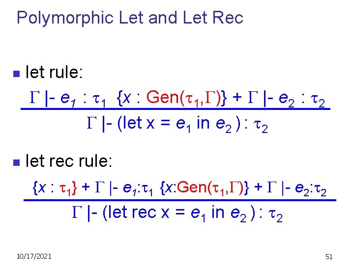 Polymorphic Let and Let Rec n n let rule: |- e 1 : 1