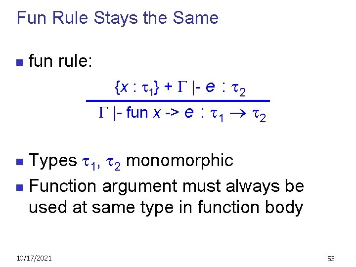 Fun Rule Stays the Same n fun rule: {x : 1} + |- e