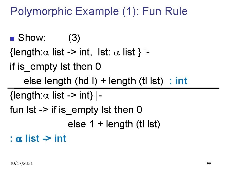 Polymorphic Example (1): Fun Rule Show: (3) {length: list -> int, lst: list }