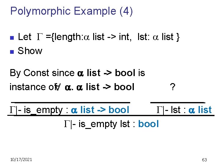 Polymorphic Example (4) n n Let ={length: list -> int, lst: list } Show