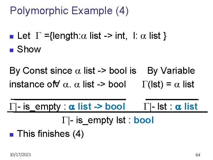 Polymorphic Example (4) n n Let ={length: list -> int, l: list } Show