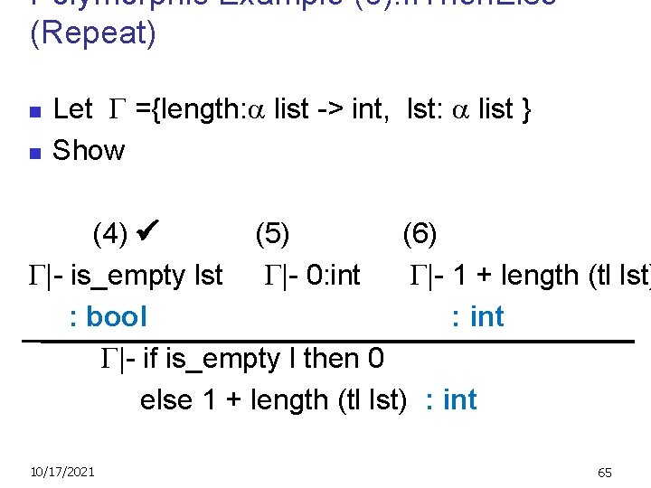 Polymorphic Example (3): If. Then. Else (Repeat) n n Let ={length: list -> int,