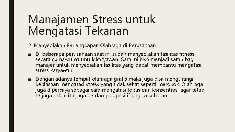 Manajamen Stress untuk Mengatasi Tekanan 2. Menyediakan Perlengkapan Olahraga di Perusahaan ■ Di beberapa