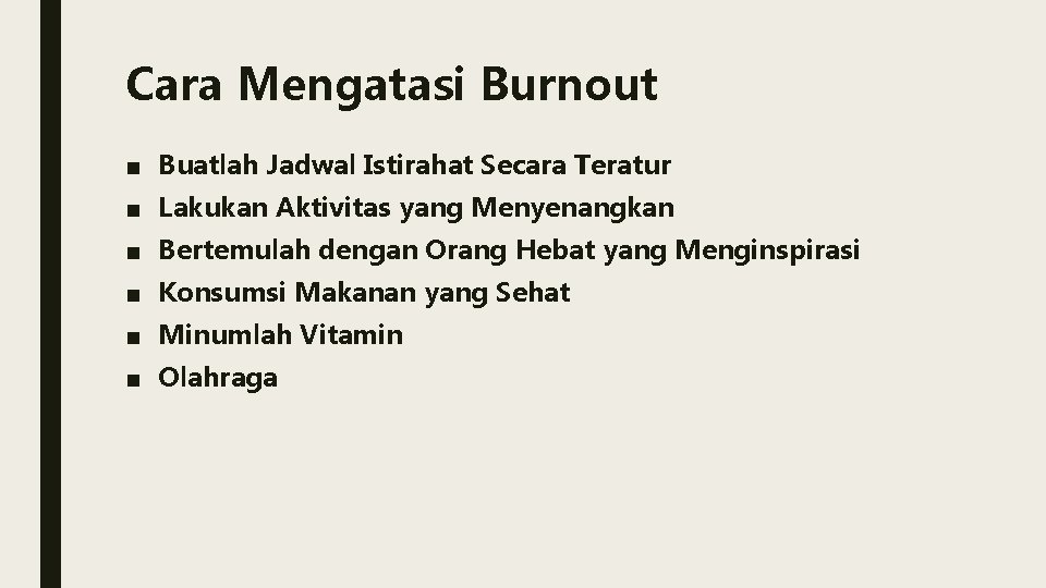 Cara Mengatasi Burnout ■ Buatlah Jadwal Istirahat Secara Teratur ■ Lakukan Aktivitas yang Menyenangkan