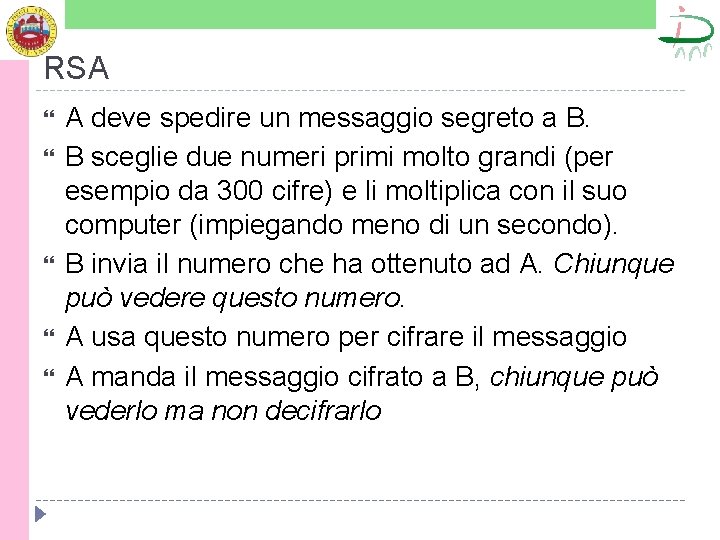 RSA A deve spedire un messaggio segreto a B. B sceglie due numeri primi