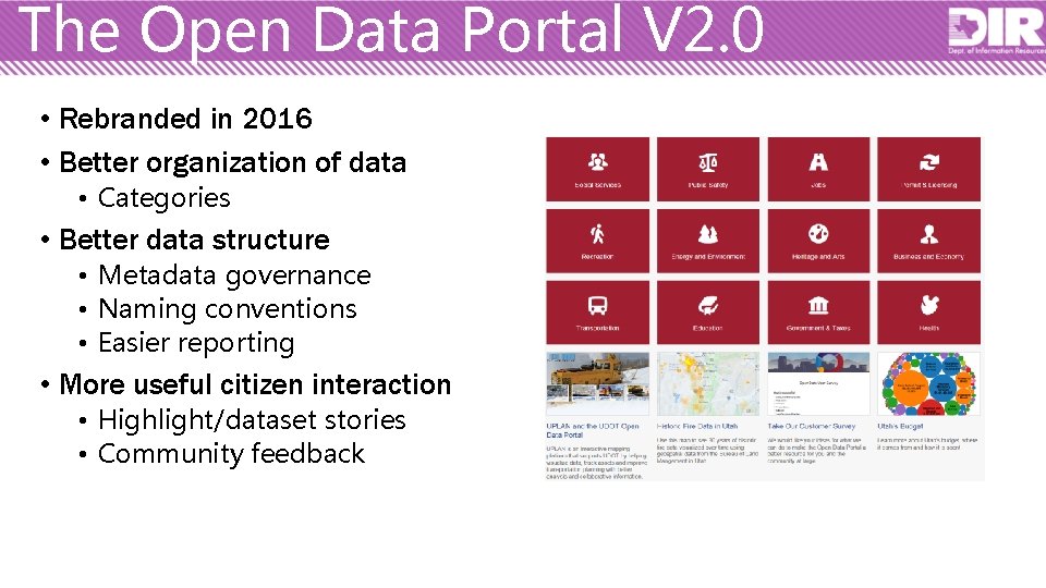 The Open Data Portal V 2. 0 • Rebranded in 2016 • Better organization
