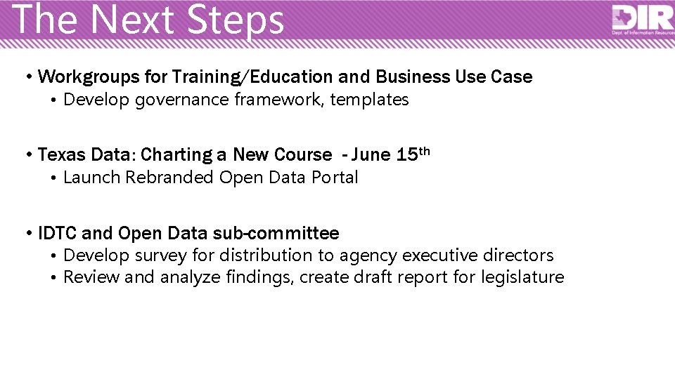 The Next Steps • Workgroups for Training/Education and Business Use Case • Develop governance