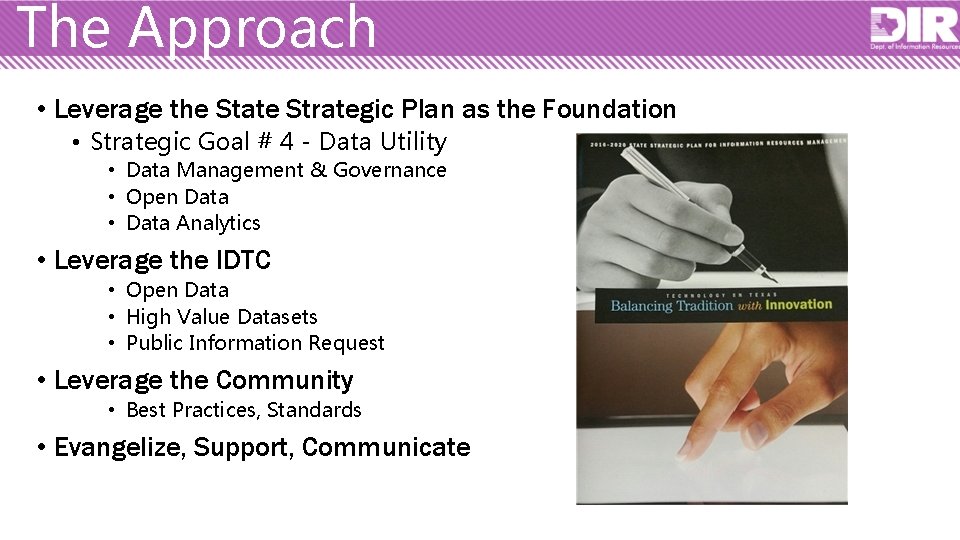 The Approach • Leverage the State Strategic Plan as the Foundation • Strategic Goal