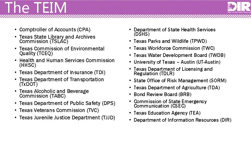 The TEIM • Comptroller of Accounts (CPA) • Texas State Library and Archives Commission