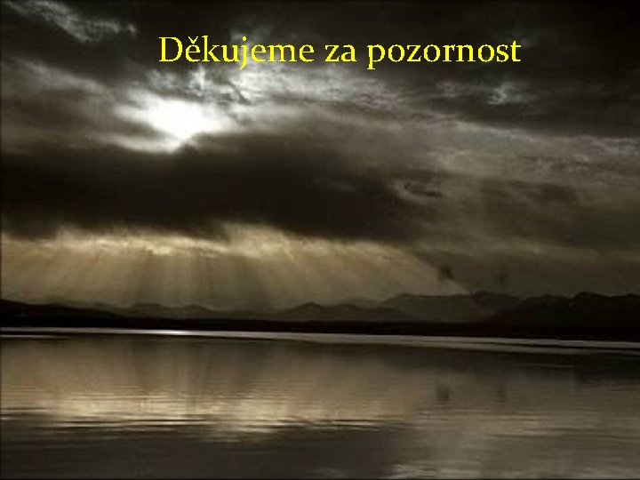 Děkujeme za pozornost 