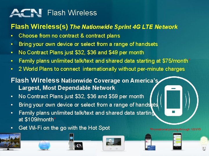Flash Wireless(s) The Nationwide Sprint 4 G LTE Network • • • Choose from
