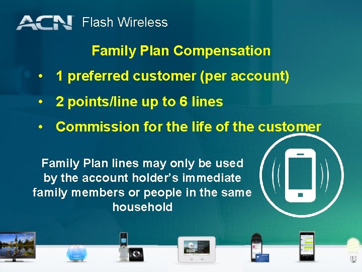 Flash Wireless Family Plan Compensation • 1 preferred customer (per account) • 2 points/line