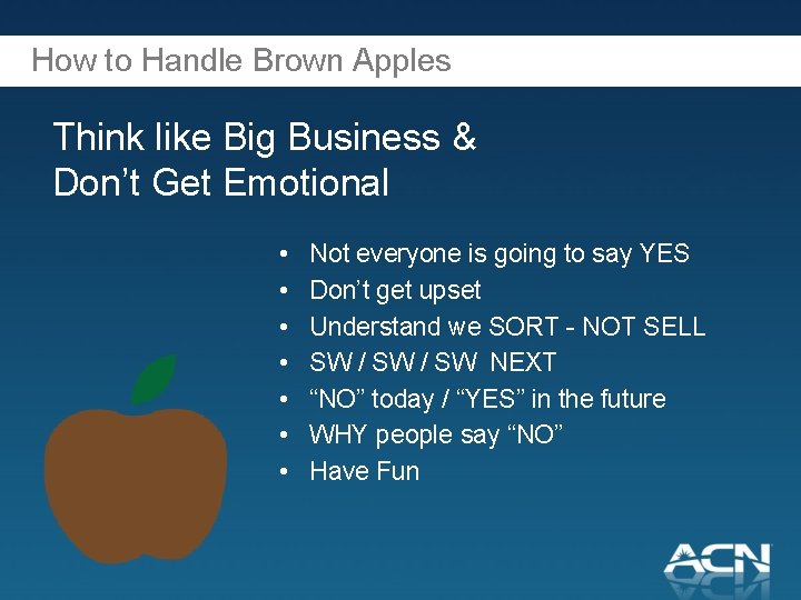 How to Handle Brown Apples Think like Big Business & Don’t Get Emotional •