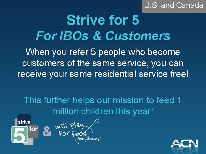 U. S. and Canada Strive for 5 For IBOs & Customers When you refer