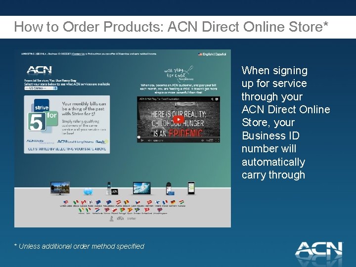 How to Order Products: ACN Direct Online Store* When signing up for service through