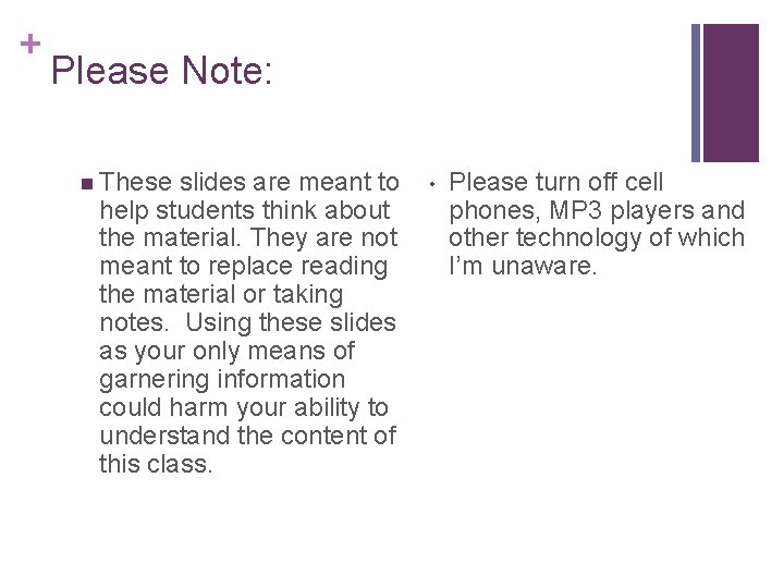 + Please Note: n These slides are meant to help students think about the