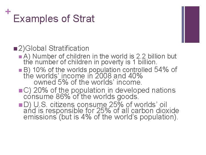 + Examples of Strat n 2)Global n A) Stratification Number of children in the