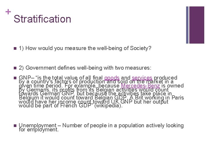 + Stratification n 1) How would you measure the well-being of Society? n 2)