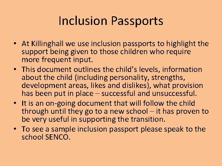 Inclusion Passports • At Killinghall we use inclusion passports to highlight the support being