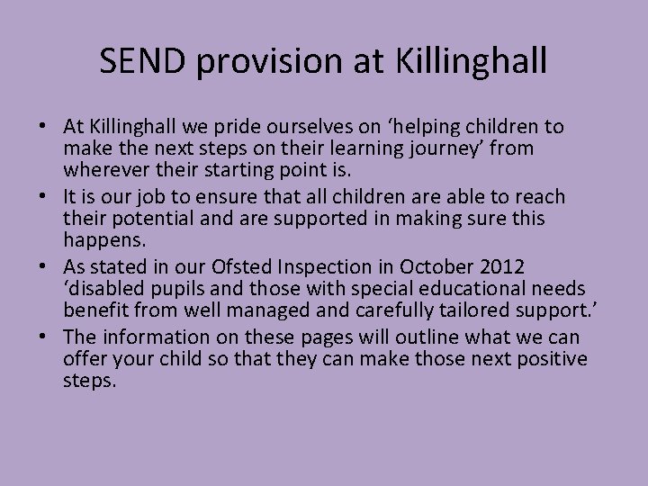 SEND provision at Killinghall • At Killinghall we pride ourselves on ‘helping children to