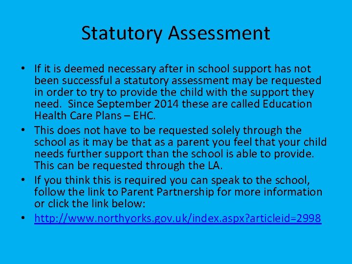 Statutory Assessment • If it is deemed necessary after in school support has not