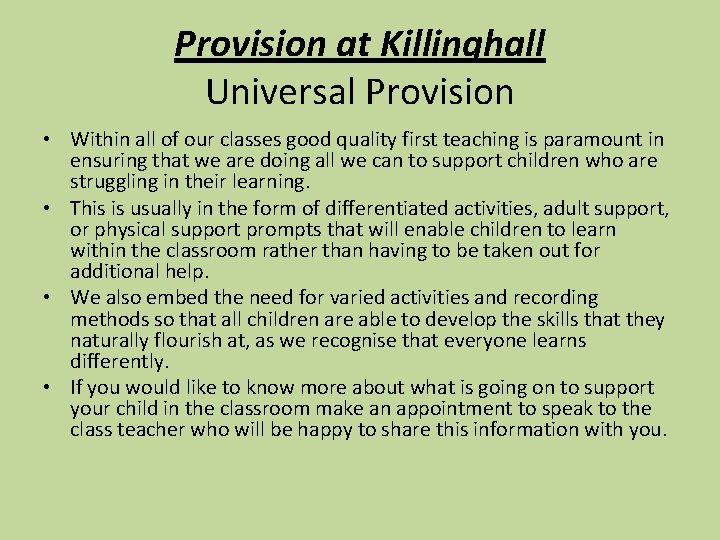 Provision at Killinghall Universal Provision • Within all of our classes good quality first