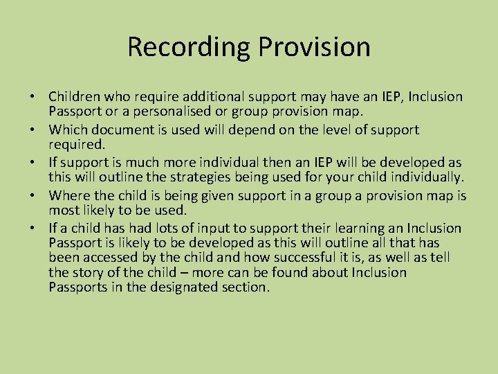 Recording Provision • Children who require additional support may have an IEP, Inclusion Passport