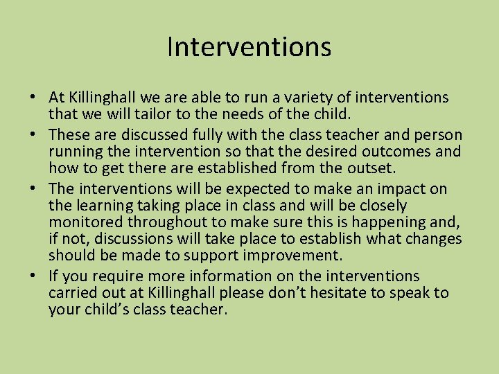 Interventions • At Killinghall we are able to run a variety of interventions that